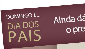 Domingo é... Dia dos Pais