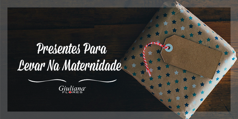 Presentes Para Levar na Maternidade