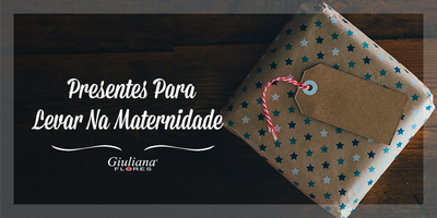 Presentes Para Levar na Maternidade