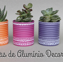 Faça Vasos de Flores Decorados Utilizando Latas de Alumínio