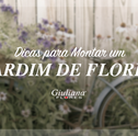 Dicas para Montar um Jardim de Flores