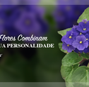 Saiba quais Flores Combinam com sua Personalidade