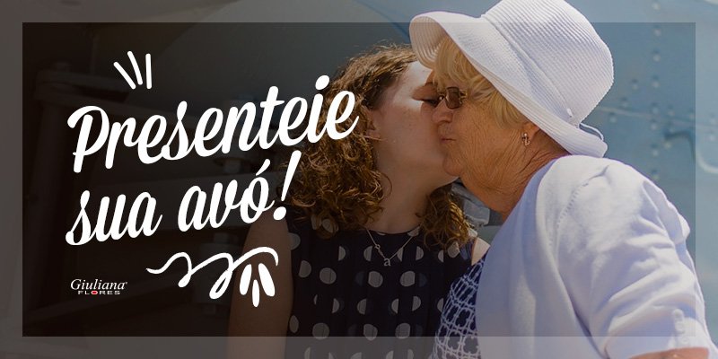 Presenteie sua avó!
