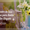 Jardim dentro de Casa – Confira Dicas para Montar um Jardim Elegante