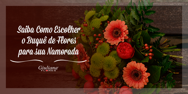 Saiba Como Escolher o Buquê de Flores para Sua Namorada