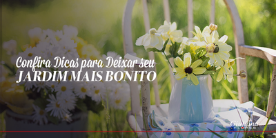 Confira Dicas para Deixar seu Jardim mais Bonito