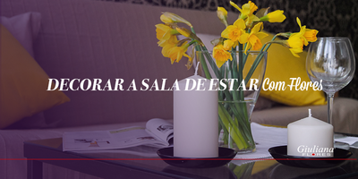 Como Decorar a Sala de Estar com Flores